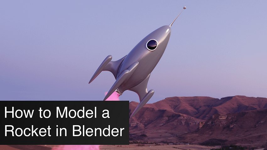 How to Model a Rocket in Blender Tutorial
