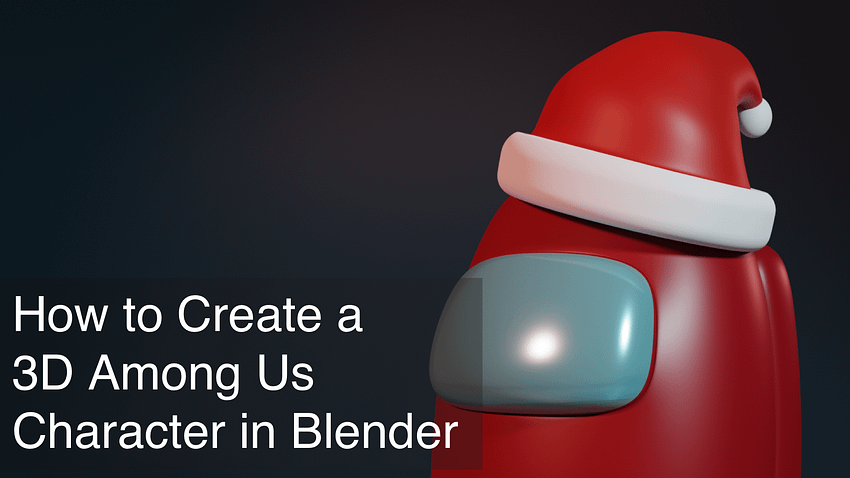 How to create a 3D Among Us Game Character with Blender